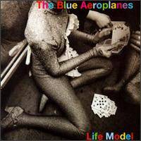 The Blue Aeroplanes : Life Model